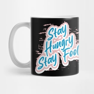Stay Hungry Stay Foolish Mug